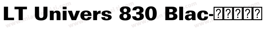 LT Univers 830 Blac字体转换